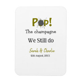 Pop den Champagner machen wir immer noch goldgraue Magnet