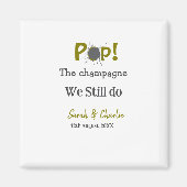 Pop den Champagner machen wir immer noch goldgraue Magnet (Vorne)