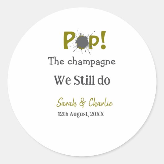 Pop den Champagner machen wir immer noch goldgraue Runder Aufkleber (Vorderseite)