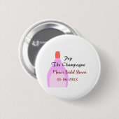 Pop des Champagner-Rosa Brautparty Name Datum hinz Button (Vorne & Hinten)