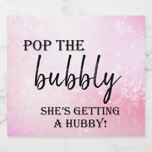 Pop die Bubbly She's Get a Hubby! Funkeln W Schaumweinetikett (Einzelnes Label)