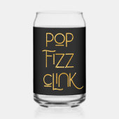 Pop Fizz Clink Elegante Typografie Dosenglas (Rückseite)