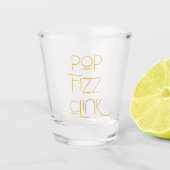 Pop Fizz Clink Elegante Typografie Schnapsglas (Vorderseite)