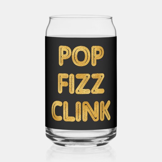 Pop Fizz Clink Moderne Typografie Dosenglas (Vorderseite)