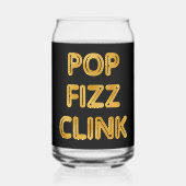 Pop Fizz Clink Moderne Typografie Dosenglas (Rückseite)