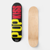 POP KISS Skateboard (Vorderseite)