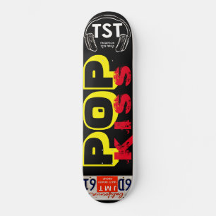 POP KISS / TST Skateboard