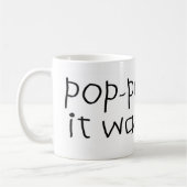 Pop-Pop sagte, dass er okay war Kaffeetasse (Links)