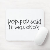 Pop-Pop sagte, dass er okay war Mousepad (Mit Mouse)