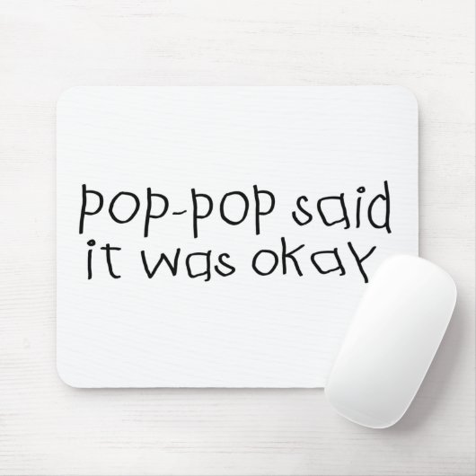 Pop-Pop sagte, dass er okay war Mousepad (Mit Mouse)
