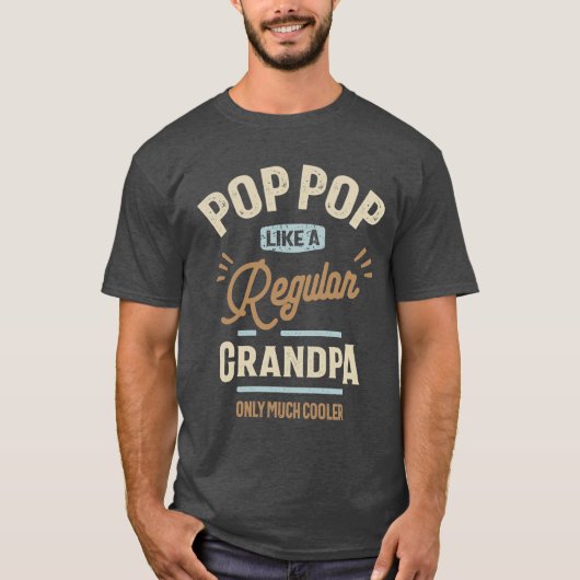 Pop Pop wie ein regelmäßiger Opa nur viel Cooler T-Shirt (Vorderseite)