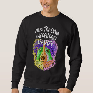 Pop Portrait Australian Shepherd Dog Vater Sweatshirt