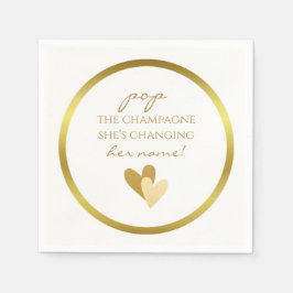 Pop the Champagne She's Changing her Name Serviette