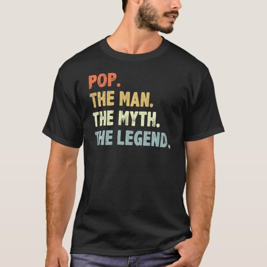 Pop The Man Myth Legend Vateru2019s Day for Papa T-Shirt (Vorderseite)