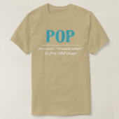 Pop, weil Großvater für alte Typ ist T-Shirt (Design vorne)