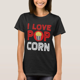 Popcorn I Liebe Popcorn Lover Movie Cinema Snacks3 T-Shirt