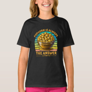 Popcorn ist immer die Antwort T-Shirt