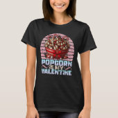 Popcorn ist mein Valentin T-Shirt (Vorderseite)