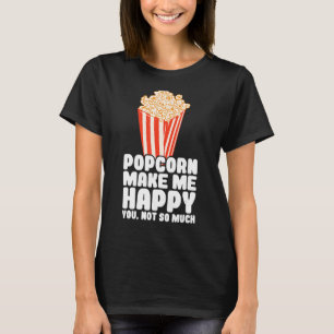 Popcorn macht mich glücklich Popcorn Popcorn Popco T-Shirt