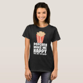 Popcorn macht mich glücklich Popcorn Popcorn Popco T-Shirt (Vorne ganz)