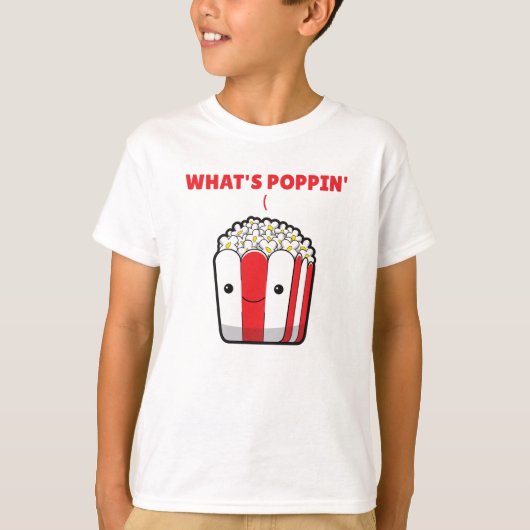 Popcorn Whats Poppin Funny Sprichwort T-Shirt (Vorderseite)