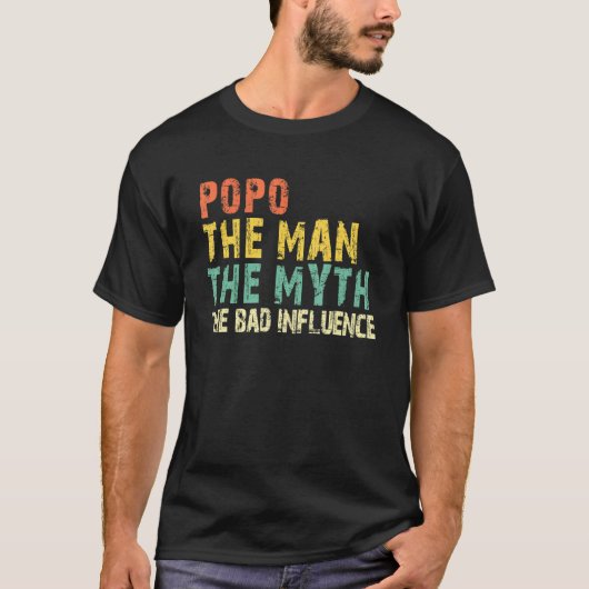 Popo The Man The Myth The Bad Influence Funny Vint T-Shirt (Vorderseite)