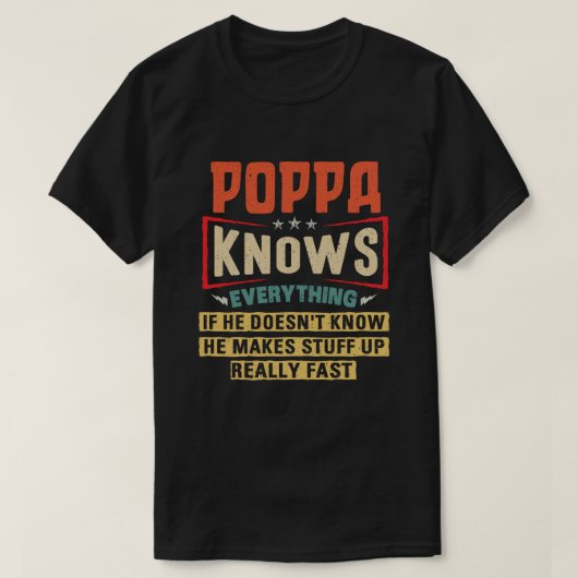 Poppa weiß alles Funny Grandpa-Geschenk T-Shirt (Design vorne)