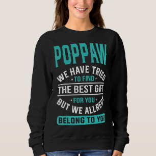 Poppaw haben wir versucht, den besten Vater zu fin Sweatshirt