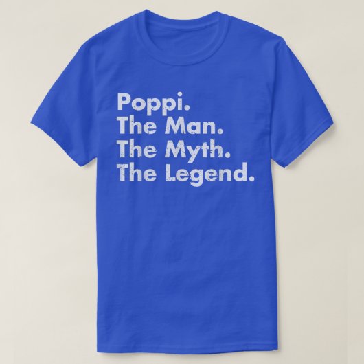 Poppi Man Myth Legend Vater Vater Onkel Großvater T-Shirt (Design vorne)