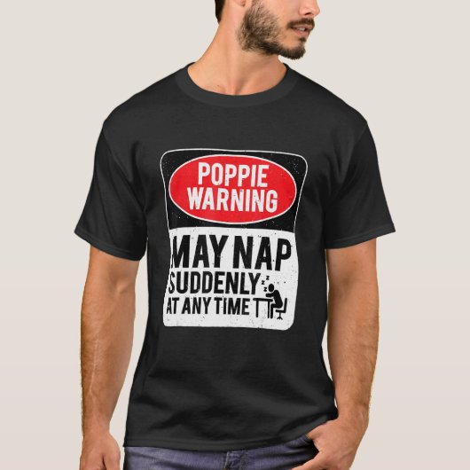 Poppie Warning May Nap Suddenly At Any Time, Sarca T-Shirt (Vorderseite)