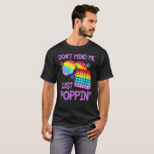 Poppin Fidget Toy Game macht nichts aus T-Shirt (Vorne ganz)
