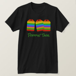 Poppin' Tags T - Shirt