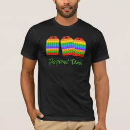 Poppin' Tags T - Shirt