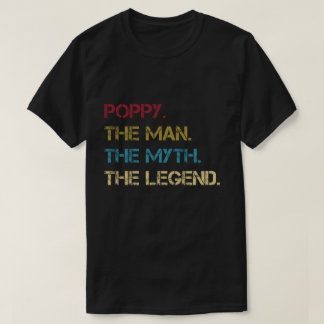Poppy Der Mann, der Mythos, die Legenden Väter ein T-Shirt
