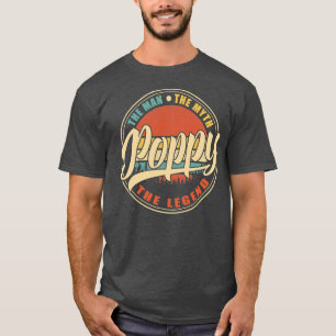 Poppy Man Myth Legend Vintag Retro Vathers Day T-Shirt