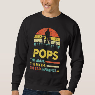 Pops Der Mann Der Mythos Der schlechte Einfluss Va Sweatshirt