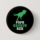 Pops-saurus Rex Dino Dinosaur Popssaurus Funny Button (Vorderseite)