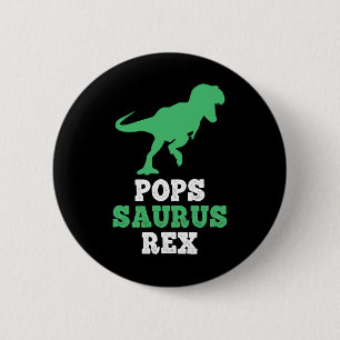 Pops-saurus Rex Dino Dinosaur Popssaurus Funny Button