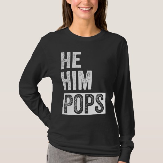 Pops Valentine Quote He Him Pops 2 T-Shirt (Vorderseite)