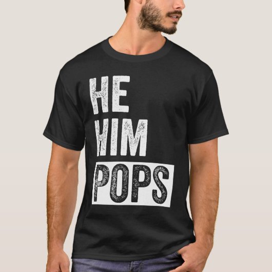 Pops Valentine Quote He Him Pops 2 T-Shirt (Vorderseite)