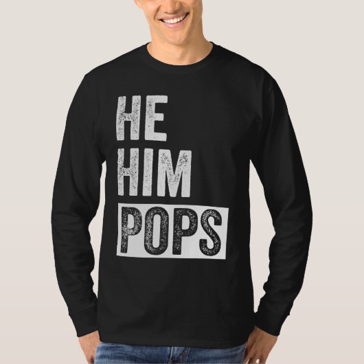 Pops Valentine Quote He Him Pops 2 T-Shirt (Vorderseite)