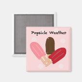 Popsicle Weather Magnet (Vorderseite/Rückseite)