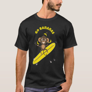 Populäre Zitate Go Bananen Affen Surfen T-Shirt