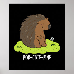 Por-Cute-Pine Funny Porcupine Pun  Poster