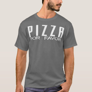 POR FAVOR Pizza Bitte Cinco De Mayo Party Meme T-Shirt