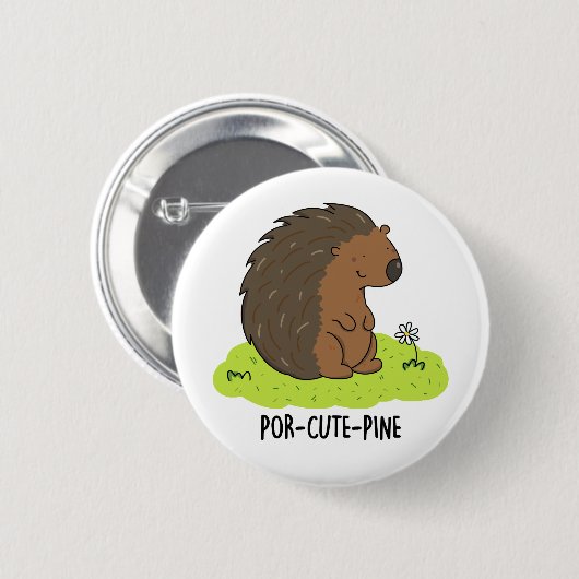 Por-Niedlich-Pine Funny Porcupine Pun Button (Vorne & Hinten)