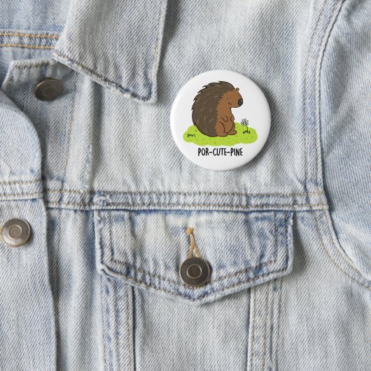 Por-Niedlich-Pine Funny Porcupine Pun Button (Beispiel)