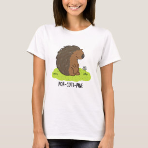 Por-Niedlich-Pine Funny Porcupine Pun T-Shirt