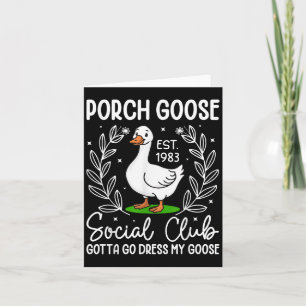 Porch Goose Social Club Gotta Go Dress My Goose Fu Karte