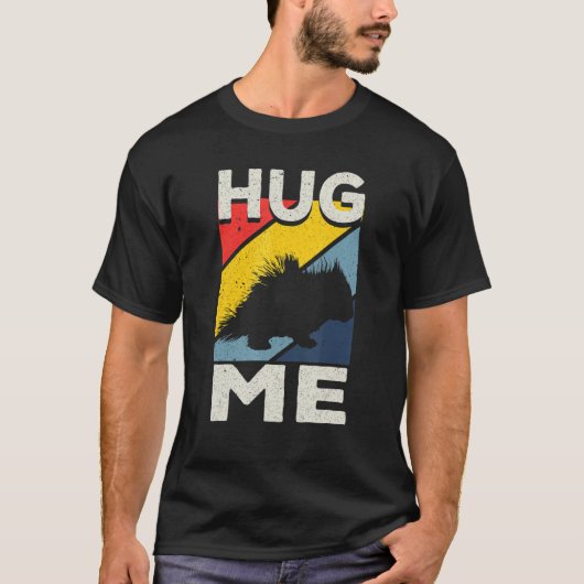 Porcupine Hugs Hug Me T-Shirt (Vorderseite)